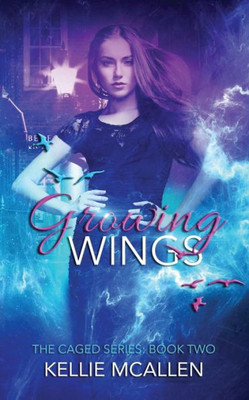 Growing Wings (The Caged Series)