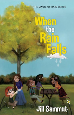 When The Rain Falls (The Magic Of Rain) (Volume 2)