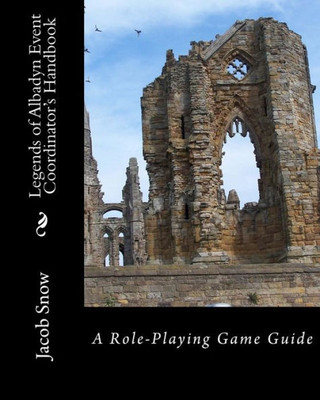 Legends Of Albadyn Event Coordinator's Handbook: A Role-Playing Game Guide