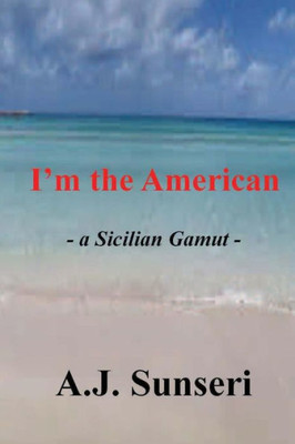 I'M The American: - A Sicilian Gamut -