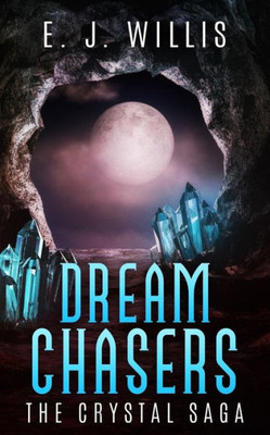 Dream Chasers: The Crystal Saga
