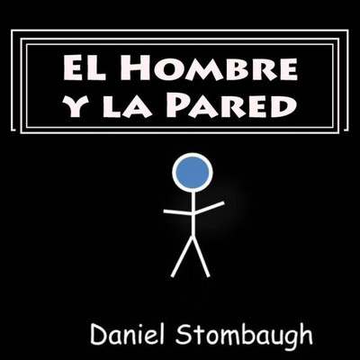 El Hombre Y La Pared (Spanish Edition)