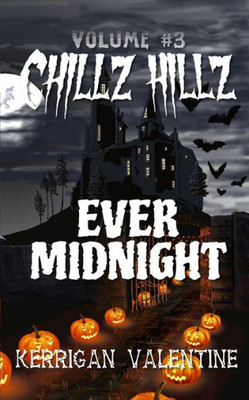 Chillz Hillz #3: Ever Midnight (Volume 3)