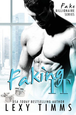 Faking It: Bbw Billionaire Series (Fake Billionaire Series)