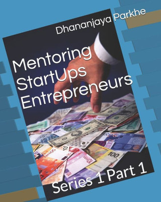 Mentoring Startup Entrepreneur Part 1: Series 1 Part 1 (Mentoring Startups)