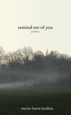 Remind Me Of You: Poetry