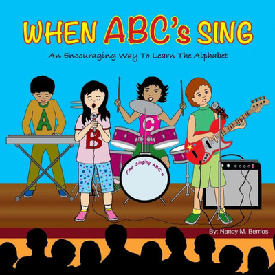 When Abc's Sing: An Encouraging Way To Learn The Alphabet