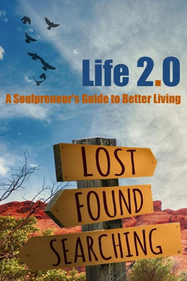 Life 2.0: A Soulpreneur's Guide To Better Living