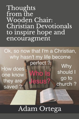Thoughts From The Wooden Chair Christian Devotionals To Inspire Hope & Encouragement