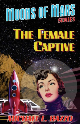 The Female Captive (Moons Of Mars)