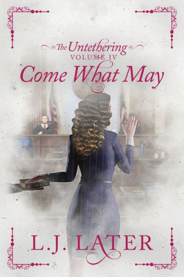 Come What May (The Untethering)