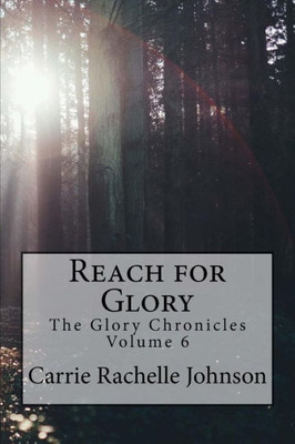 Reach For Glory (The Glory Chronicles)