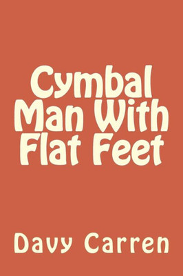 Cymbal Man With Flat Feet