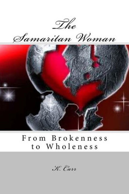 The Samaritan Woman: From Brokenness To Wholeness