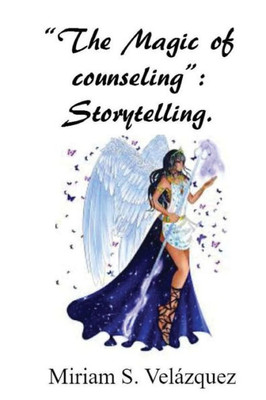 The Magic Of Counseling: Storytelling