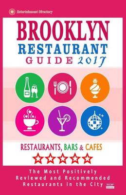 Brooklyn Restaurant Guide 2017: Best Rated Restaurants In Brooklyn - 500 Restaurants, Bars And Cafés Recommended For Visitors, 2017