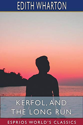 Kerfol, and The Long Run (Esprios Classics)