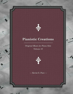 Pianistic Creations: Piano Solos Book 10: Piano Solos