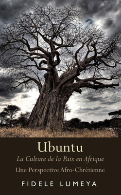 Ubuntu: La Culture De La Paix En Afrique (French Edition)