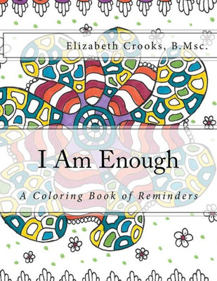 I Am Enough: A Coloring Book Of Reminders