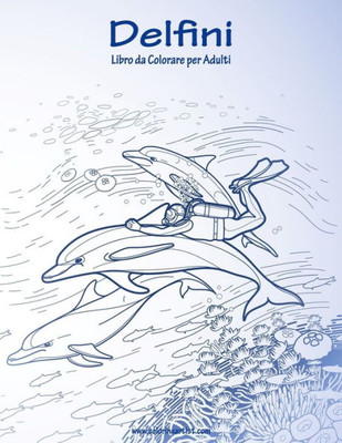 Delfini Libro Da Colorare Per Adulti 1 (Italian Edition)