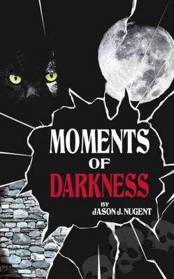 Moments Of Darkness