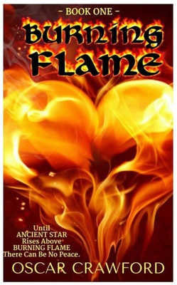 Burning Flame: The Rise Of Ancient Star (The Burning Flame Series)