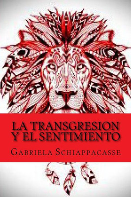 La Transgresion Y El Sentimiento (Spanish Edition)