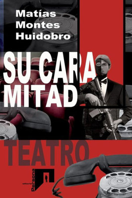 Su Cara Mitad: Teatro (Spanish Edition)