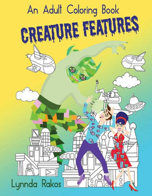 Creature Features: An Adult Coloring Book