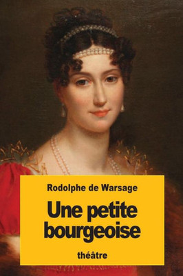 Une Petite Bourgeoise (French Edition)