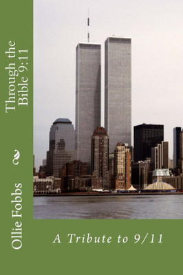 Through The Bible 9:11: A Tribute To 9/11