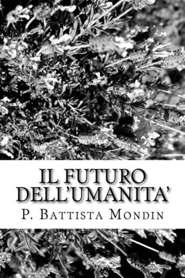 Il Futuro Dell'Umanita' (Italian Edition)