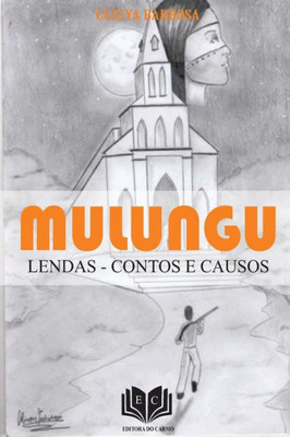 Mulungu: Lendas, Contos E Causos (Portuguese Edition)