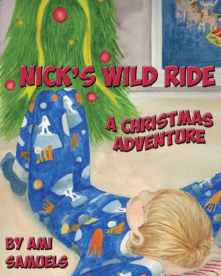 Nick's Wild Ride: A Christmas Adventure