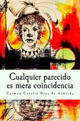 Cualquier Parecido Es Mera Coincidencia: Tradición Oral Colombiana (Spanish Edition)