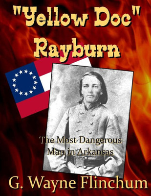 Yellow Doc Rayburn: The Most Dangerous Man In Arkansas