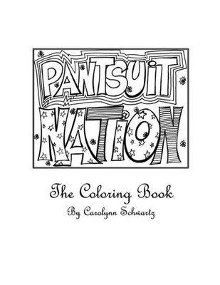 Pantsuit Nation: The Coloring Book