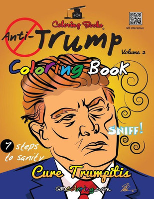 The Anti-Trump Coloring Book: #Curelifewithacrayon (Qr Coloring Books)