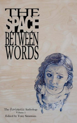The Space Between Words (The Floriopolis Anthology)