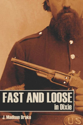 Fast And Loose In Dixie (Expanded, Annotated)