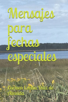 Mensajes Para Fechas Especiales: Vivencias (Spanish Edition)
