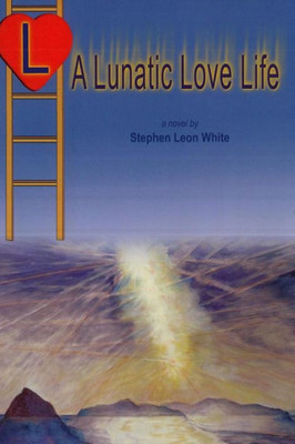 L A Lunatic Love Life