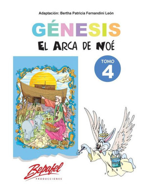 Génesis-El Arca De Noé-Tomo 4: Cuentos Ilustrados (Génesis Para Ninos) (Spanish Edition)