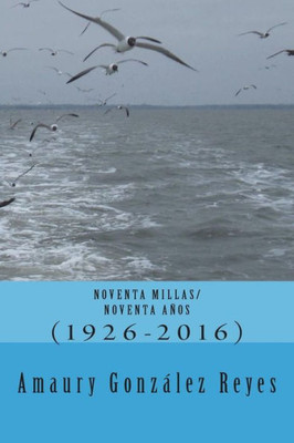 Noventa Millas, Noventa Anos (Spanish Edition)