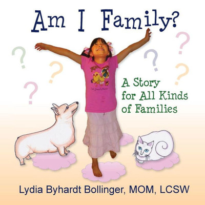 Am I Family?: A Story For All Kinds Of Families