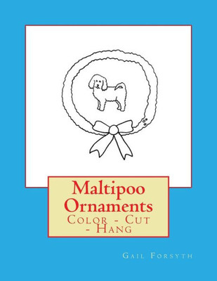 Maltipoo Ornaments: Color - Cut - Hang