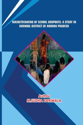 Mainstreaming Of School Dropouts: A Study In Kurnool District Of Andhra Pradesh