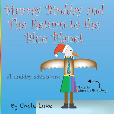 Murray Birdday And The Return To The Blue Planet