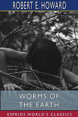 Worms of the Earth (Esprios Classics)